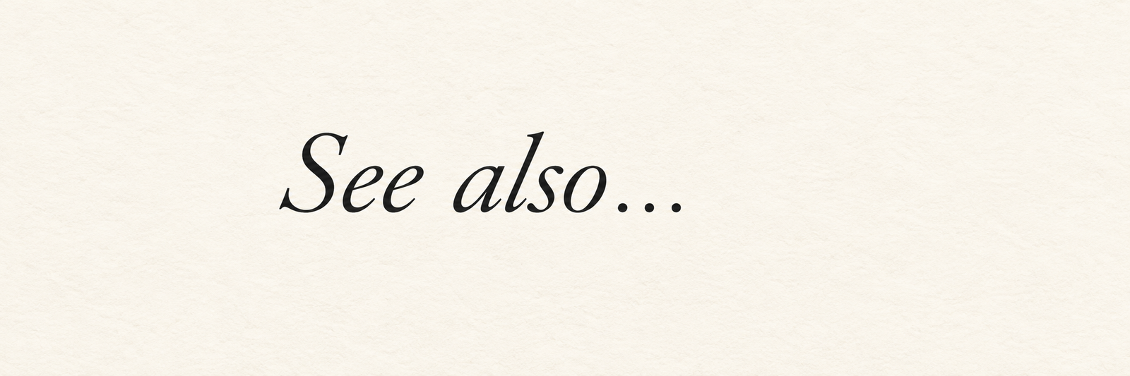 See Also
