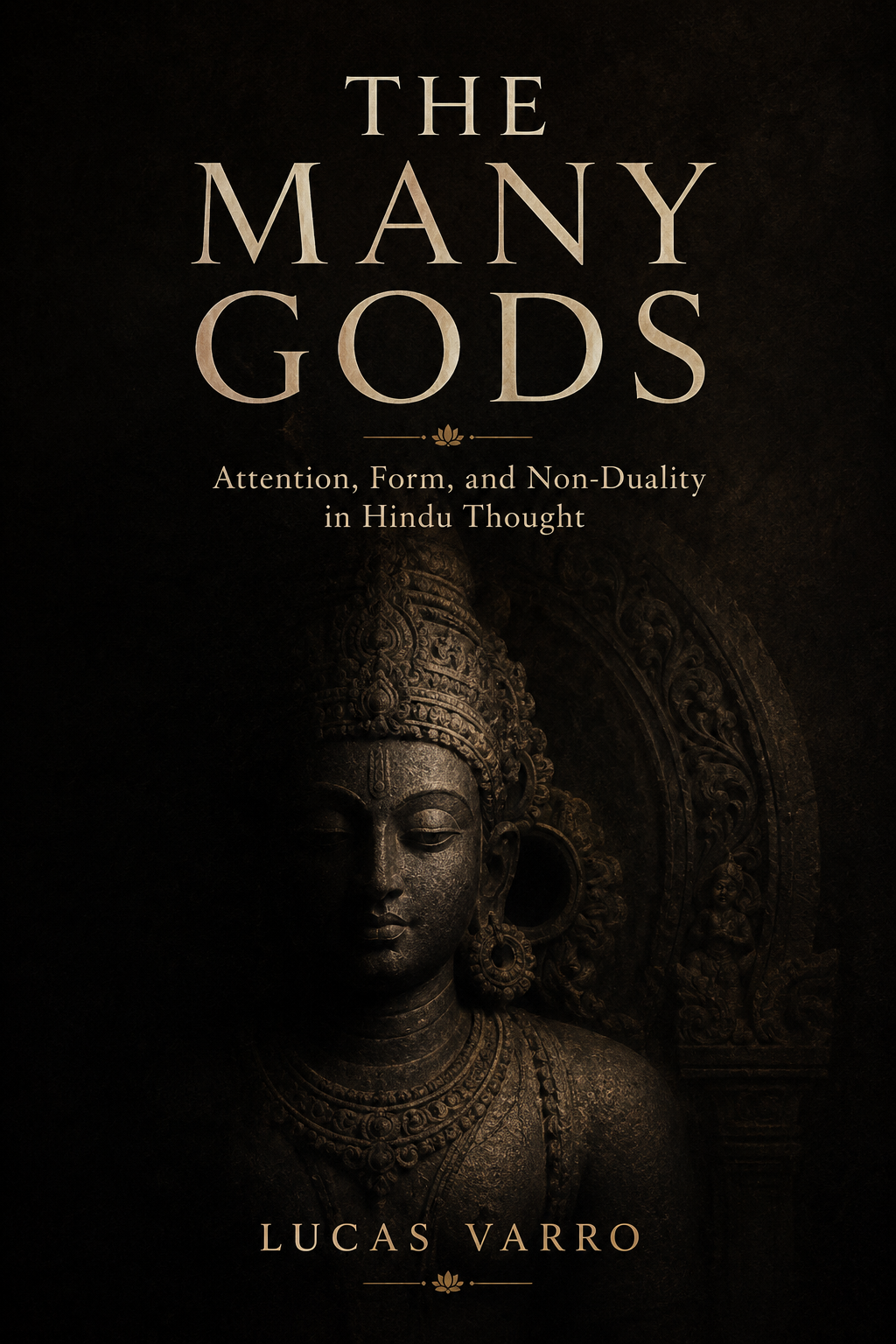 The Many Gods: Attention, Form, and Non-Duality in Hindu Thought